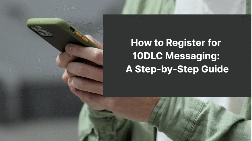 How to Register for 10DLC Messaging